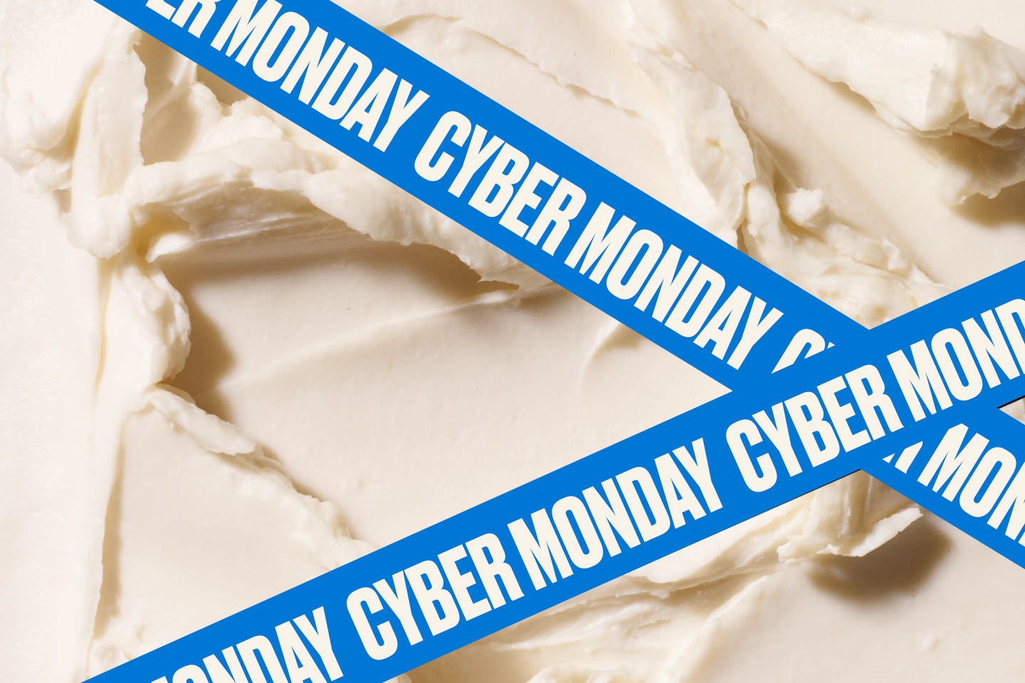 CYBER MONDAY CYBER MONDAY
